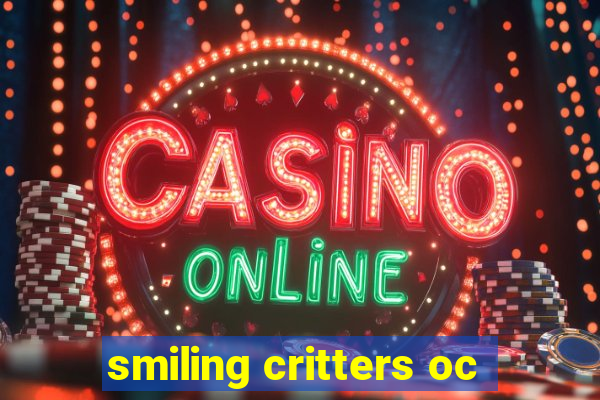 smiling critters oc